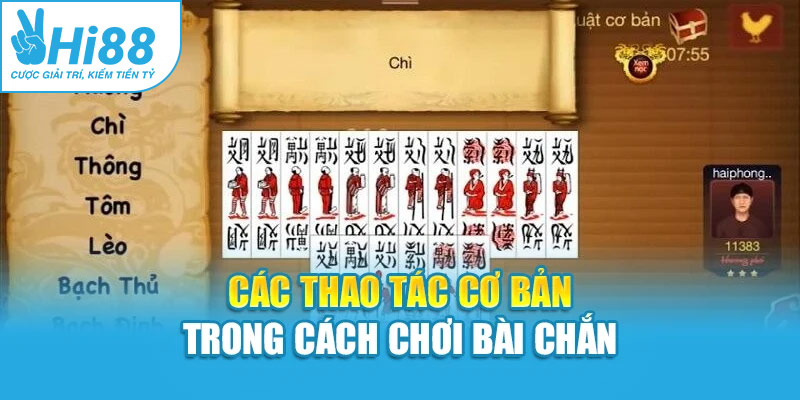 Các thao tác cơ bản trong cách chơi bài chắn