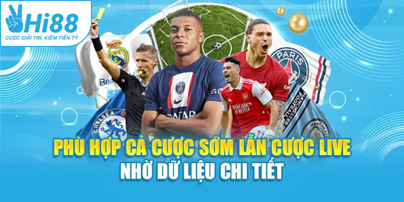 Phù hợp cả cược sớm lẫn cược live nhờ dữ liệu chi tiết